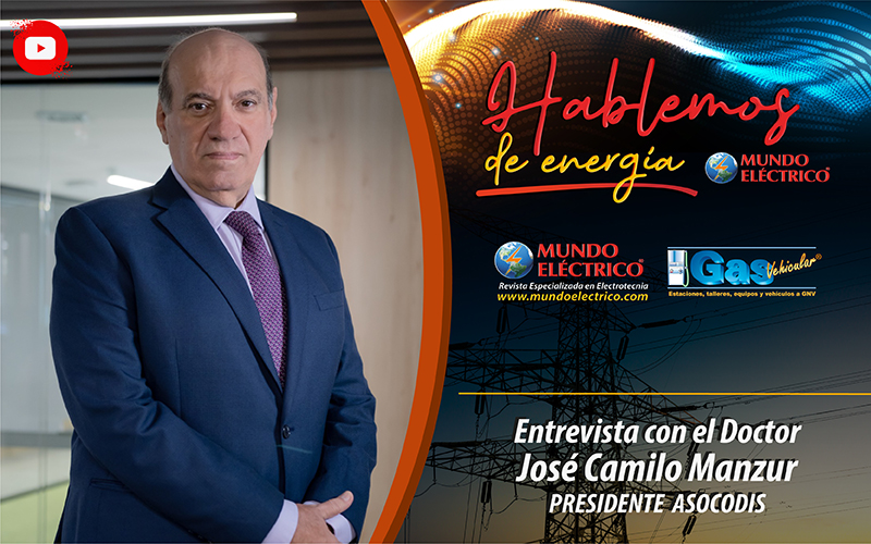 HABLEMOS DE ENERGIA - Entrevista Dr. José Camilo Manzur Presidente Asocodis
